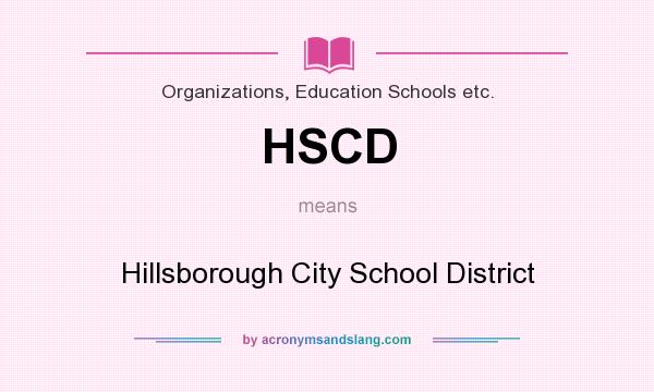 What does HSCD mean? It stands for Hillsborough City School District