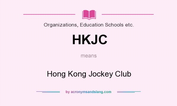 What does HKJC mean? It stands for Hong Kong Jockey Club