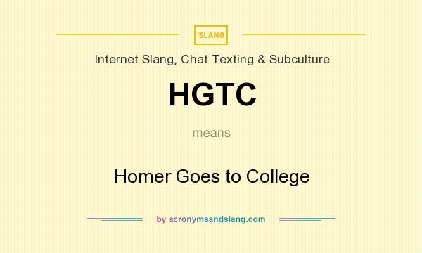 What does HGTC mean? It stands for Homer Goes to College