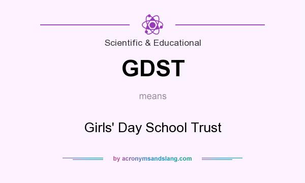 What does GDST mean? It stands for Girls` Day School Trust