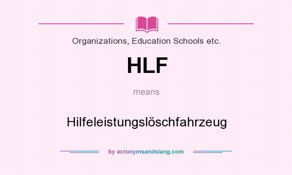 What does HLF mean? It stands for Hilfeleistungslöschfahrzeug