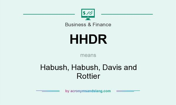 What does HHDR mean? It stands for Habush, Habush, Davis and Rottier