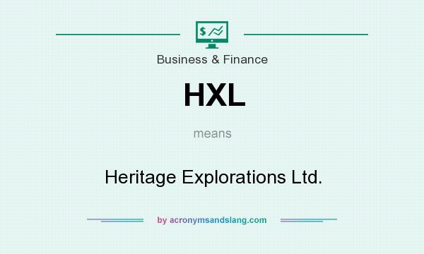 What does HXL mean? It stands for Heritage Explorations Ltd.