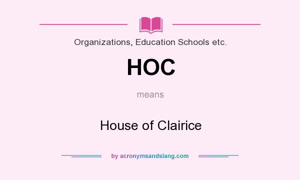 What does HOC mean? It stands for House of Clairice