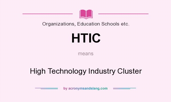 What does HTIC mean? It stands for High Technology Industry Cluster