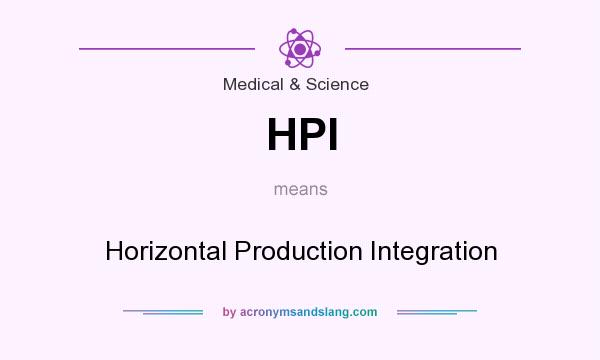 What does HPI mean? It stands for Horizontal Production Integration