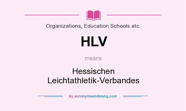 What does HLV mean? It stands for Hessischen Leichtathletik-Verbandes