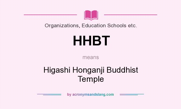 What does HHBT mean? It stands for Higashi Honganji Buddhist Temple