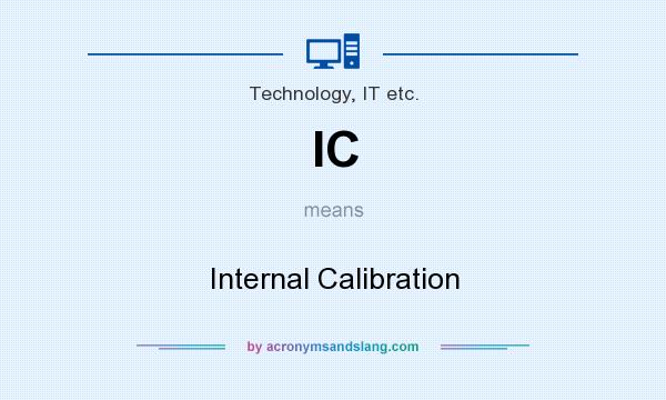 What does IC mean? It stands for Internal Calibration