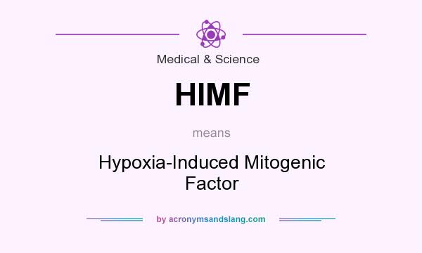 What does HIMF mean? It stands for Hypoxia-Induced Mitogenic Factor
