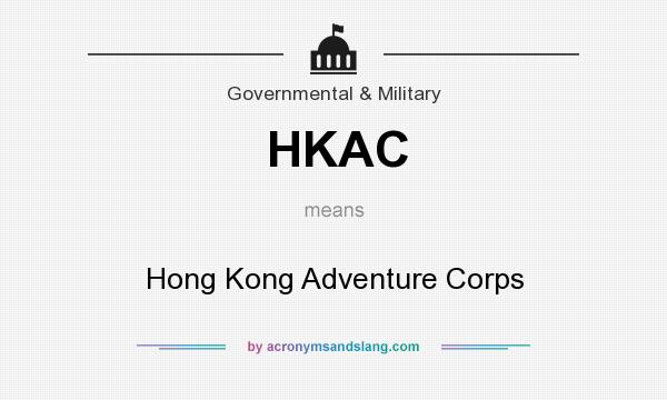 What does HKAC mean? It stands for Hong Kong Adventure Corps