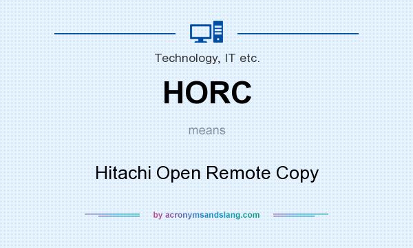 What does HORC mean? It stands for Hitachi Open Remote Copy