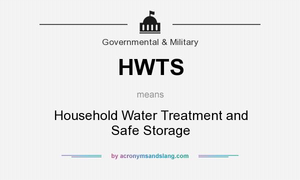 What does HWTS mean? It stands for Household Water Treatment and Safe Storage