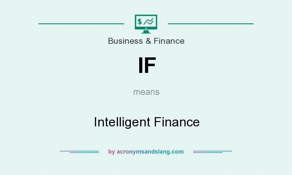 What does IF mean? It stands for Intelligent Finance