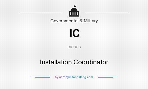 What does IC mean? It stands for Installation Coordinator