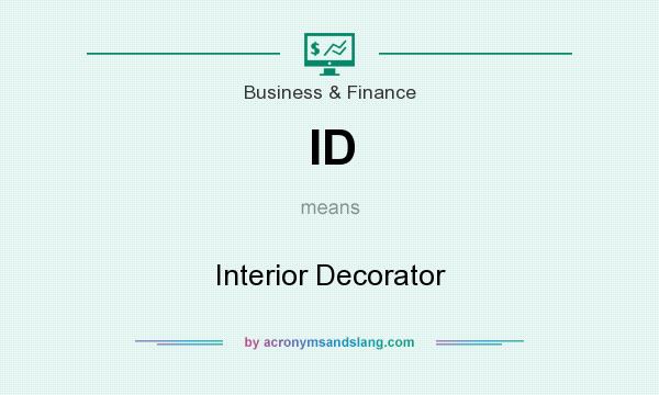 What does ID mean? It stands for Interior Decorator
