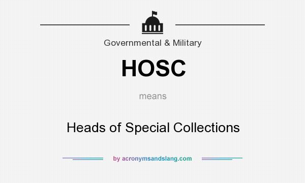 What does HOSC mean? It stands for Heads of Special Collections