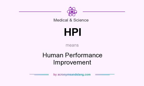 What does HPI mean? It stands for Human Performance Improvement
