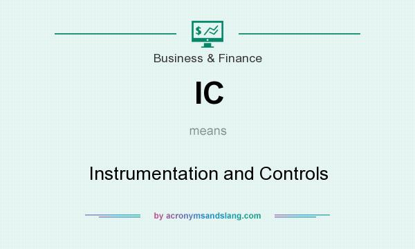 What does IC mean? It stands for Instrumentation and Controls