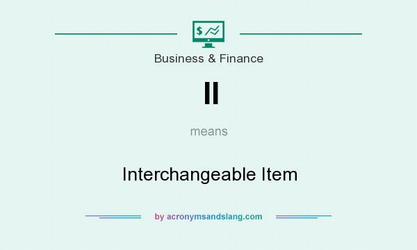 What does II mean? It stands for Interchangeable Item