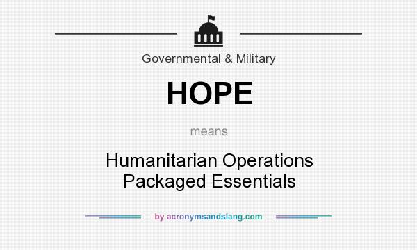 What does HOPE mean? It stands for Humanitarian Operations Packaged Essentials