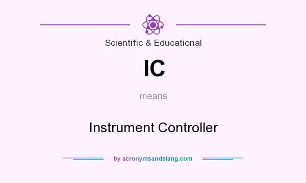 What does IC mean? It stands for Instrument Controller