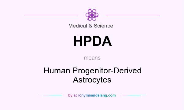 What does HPDA mean? It stands for Human Progenitor-Derived Astrocytes