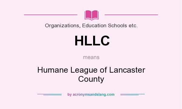 What does HLLC mean? It stands for Humane League of Lancaster County