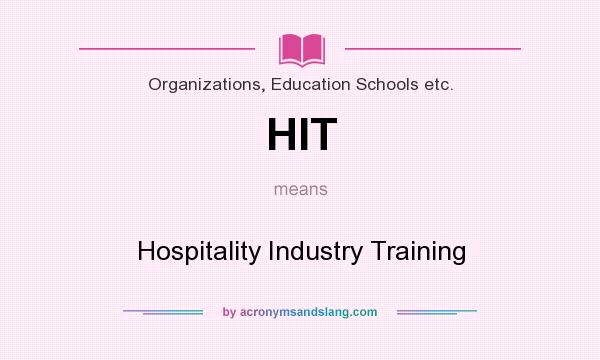 What does HIT mean? It stands for Hospitality Industry Training