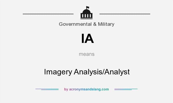 What does IA mean? It stands for Imagery Analysis/Analyst