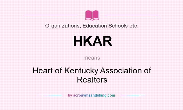 What does HKAR mean? It stands for Heart of Kentucky Association of Realtors