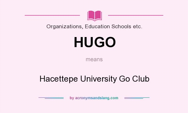 What does HUGO mean? It stands for Hacettepe University Go Club
