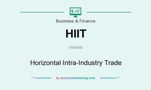 What does HIIT mean? It stands for Horizontal Intra-Industry Trade
