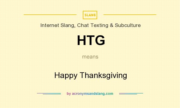 What does HTG mean? It stands for Happy Thanksgiving