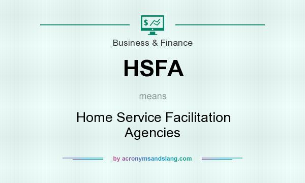 What does HSFA mean? It stands for Home Service Facilitation Agencies