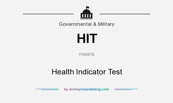 What does HIT mean? It stands for Health Indicator Test