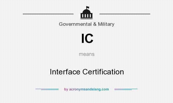 What does IC mean? It stands for Interface Certification