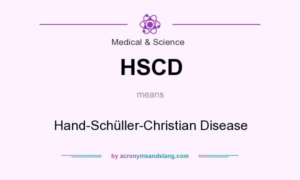 What does HSCD mean? It stands for Hand-Schüller-Christian Disease