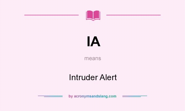 What does IA mean? It stands for Intruder Alert