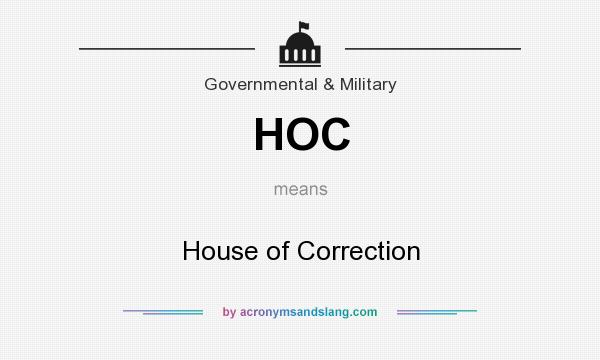 What does HOC mean? It stands for House of Correction