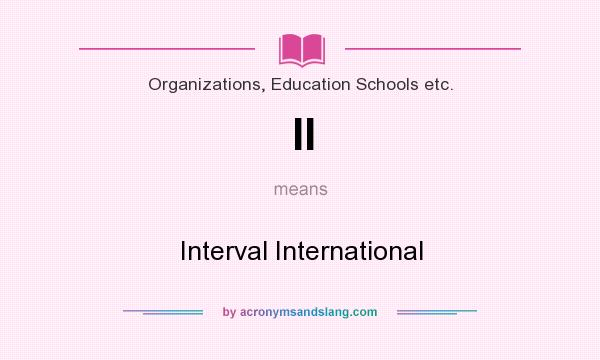 What does II mean? It stands for Interval International