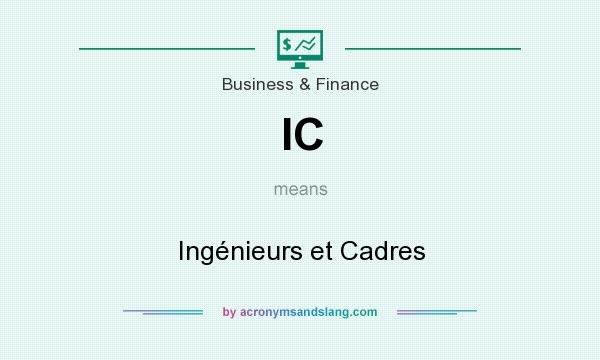 What does IC mean? It stands for Ingénieurs et Cadres