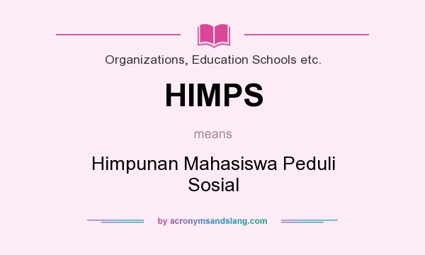 What does HIMPS mean? It stands for Himpunan Mahasiswa Peduli Sosial