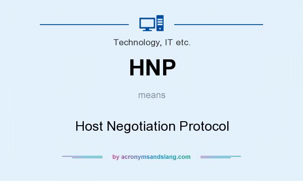 What does HNP mean? It stands for Host Negotiation Protocol