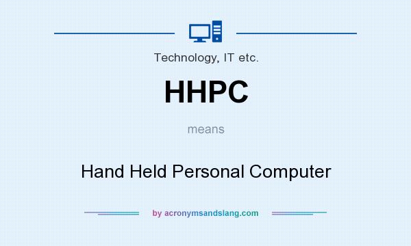 What does HHPC mean? It stands for Hand Held Personal Computer