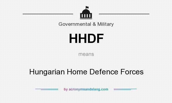 What does HHDF mean? It stands for Hungarian Home Defence Forces