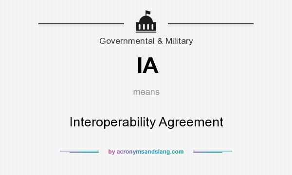 What does IA mean? It stands for Interoperability Agreement