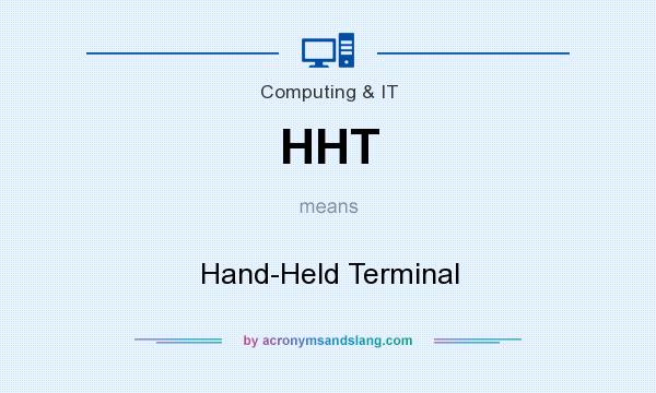What does HHT mean? It stands for Hand-Held Terminal