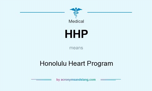 What does HHP mean? It stands for Honolulu Heart Program