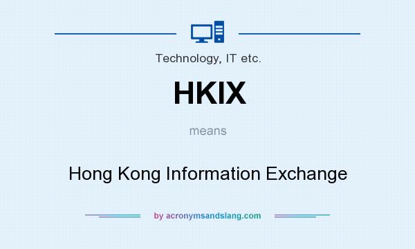 What does HKIX mean? It stands for Hong Kong Information Exchange